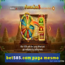 bet585.com paga mesmo